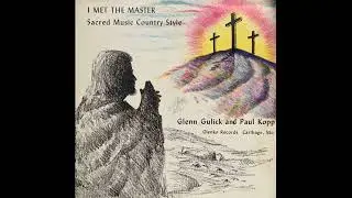 Glenn Gulick and Paul Kopp - He Lives On High, MO, Sacred Music Country Style, 1969