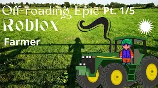Off-roading Epic pt. 1/5 Farmer