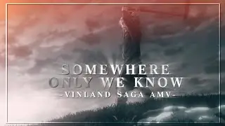 Vinland Saga - Somewhere Only We Know - Animanga Edit - AMV