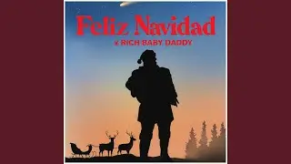 Feliz Navidad x Rich Baby Daddy