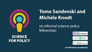 Tome Sandevski and Mich&egrave;le Knodt on informal science-policy fellowships