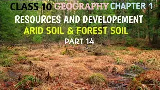 CLASS 10 GEOGRAPHY// RESOURCES AND DEVELOPMENT (CH - 1) ARID SOIL & FOREST SOIL [PART 14]