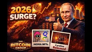 The Bitcoin Group #476 - 2026 Surge? - Putin Power - MOMA NFTs - Caroline Released