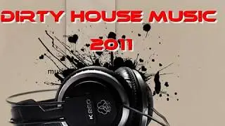 Dirty House Mix 2011