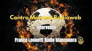 Parte 2 Intervento di Franco Leonetti giornalista conduttore radio Bianconera #juventus