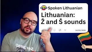 Ž and &Scaron; sounds in The Lithuanian Language!