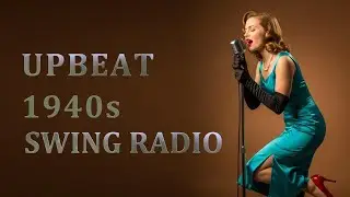 📻Upbeat 1940s Swing Radio 🎺 | Vintage Old Radio Jazz for a Happy Night