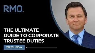 The Ultimate Guide to Corporate Trustee Duties | RMO Lawyers