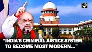 &ldquo;India&rsquo;s criminal justice system will become most modern in the world&rdquo;: HM Amit Shah