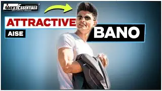 ज्यादा आकर्षक कैसे दिखें - Look More ATTRACTIVE in Hindi