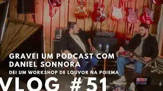 VLOG DO YOUNG #51 - Gravando podcast com Daniel Sonnora e Workshop de louvo na Poiema
