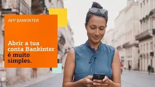 Abrir a tua conta no Bankinter &eacute; muito simples. App e feito.