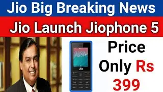 Jio Dhamaka | Jio Launch Jiophone 5 At Rs 399 | Breaking News