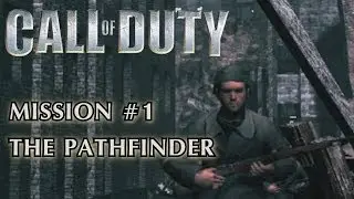 Call of Duty - Intro & Training/Mission #1 - The Pathfinder (American Campaign)