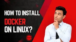 How to Install and Setup Docker on Linux Ubuntu 20 - Step-by-Step Guide