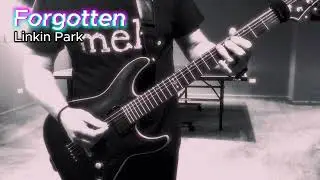 Forgotten - Linkin Park (Guitar Cover)