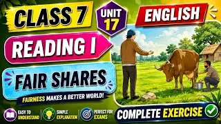 Class 7 English | Unit 17 Reading i Fair Shares | Grade 7 English Unit 17 Reading I All Exercise