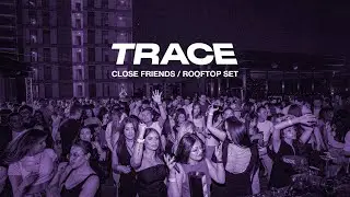 Trace - Close Friends x Soho Rooftop