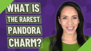 What is the rarest Pandora charm?