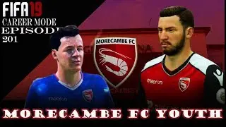FIFA 19 Career Mode - Youth Edition - Morecambe FC - Episode 201