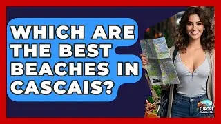 Which Are The Best Beaches In Cascais? - Europe Travel Pros