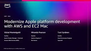 AWS re:Invent 2025 - Modernize Apple platform development with AWS and EC2 Mac (CMP334)