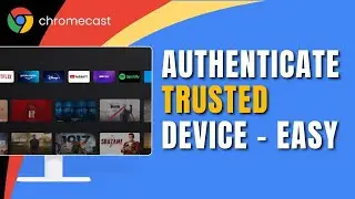 How to Authenticate Chromecast | Chromecast Untrusted Device !