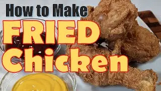 How to Make Homemade Fried Chicken