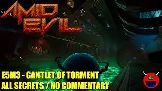 Amid Evil - E5M3 Gantlet of Torment - All Secrets No Commentary