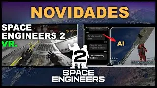 VR and AI NPC - PODCAST - SPACE ENGINEERS 2 - NEWS AND UPDATES