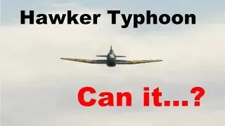 Hawker Typhoon mk1b/L - can it?
