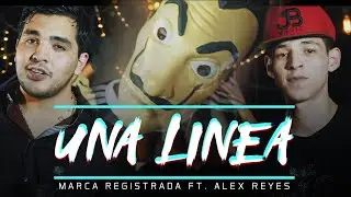 Alex Reyes Ft Marca  Registrada - Una Linea / Video Oficial