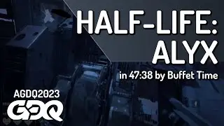 Half-Life: Alyx by  Buffet Time in 47:38 - Awesome Games Done Quick 2023
