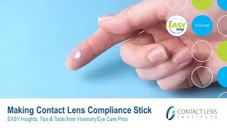 Making Contact Lens Compliance Stick Webinar (March 3, 2022 - 630 pm ET)