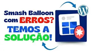 ERROS no Plugin Smash Balloon | Solu&ccedil;&atilde;o de ERROS nesse Plugin  WordPress
