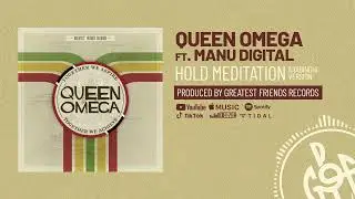 Queen Omega & Manu Digital - Hold Meditation : Nyabinghi Version [Together we Aspire Album]