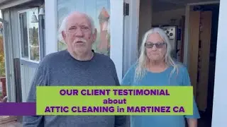 Attic Cleaning in Martinez CA