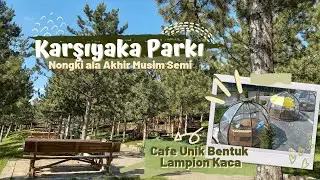 Sivas Karşıyaka Mesire Alanı & Fanus Kafe 🇹🇷 Tempat Asik Buat Nongkrong di Sivas | Spring Vlog 2021
