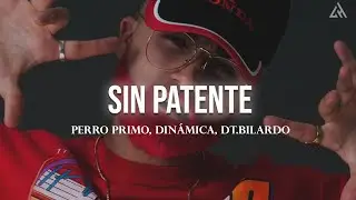 Perro Primo, Din&aacute;mica, DT.Bilardo ft. Croniko - SIN PATENTE (Letra)
