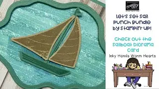 ⛵️ Let&rsquo;s Set Sail - Stampin&rsquo; Up! - Diorama Card using In Good Taste DSP - Inky Hands Warm Hearts