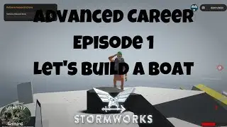 Stormworks: Build and Rescue - Career Advanced - Episode 1 - Let's Build A Boat