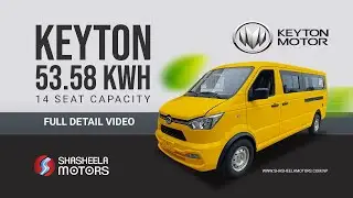 KEYTON M80L | 53.58kWh Battery | 14 Seater | 300KM Range | Full Information Video | Shasheela Motors