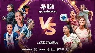 Clásico Liga Femenina Apuesta Total - Alianza Lima vs Universitario de Deportes