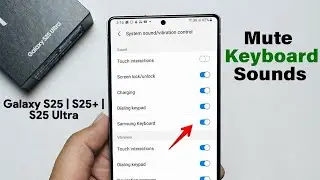 How To Mute Keyboard Sounds On Samsung Galaxy S25/S25+/S25 Ultra