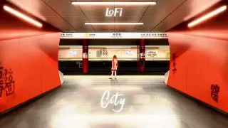 [PLAYLIST] LoFi City / Relaxing LoFi #UrbanLoFi #CityBeats #ChillMusic
