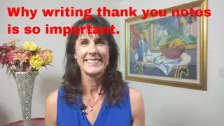 Why writing thank you notes is so important