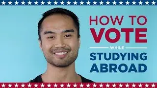 How to Vote While Studying Abroad