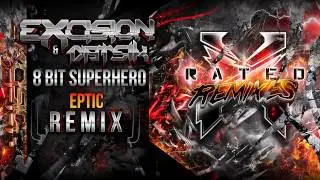 Excision & Datsik - 8 Bit Superhero (Eptic Remix) - X Rated Remixes