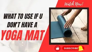 What to use if you don't have a yoga mat