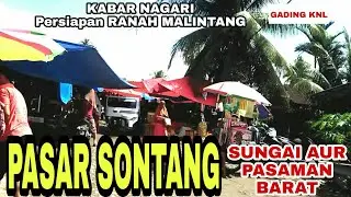 LINTASAN PASAR SONTANG SUNGAI AUR PASAMAN BARAT @GADING KNL